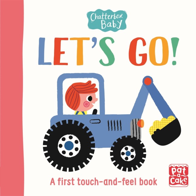 Chatterbox Baby: Lets Go!: A touch-and-feel board book to share
