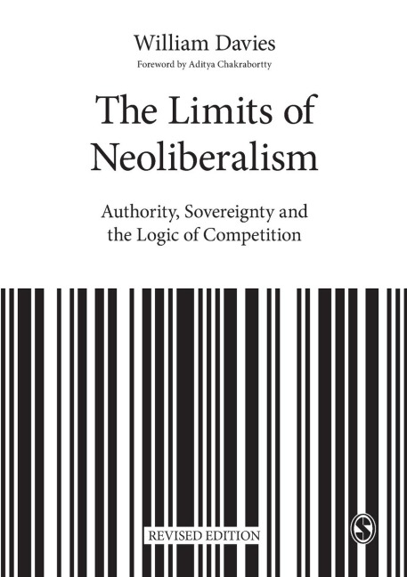 The Limits of Neoliberalism: Authority, Sovereignty and the Logic of Competition