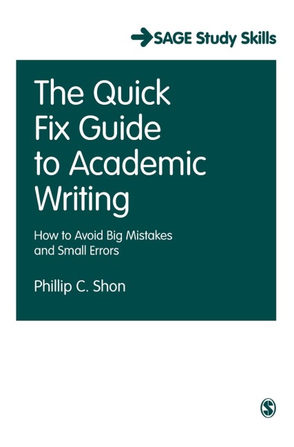 The Quick Fix Guide to Academic Writing: How to Avoid Big Mistakes and Small Errors
