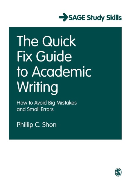 The Quick Fix Guide to Academic Writing: How to Avoid Big Mistakes and Small Errors