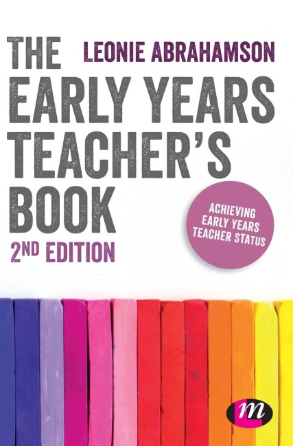 The Early Years Teachers Book: Achieving Early Years Teacher Status