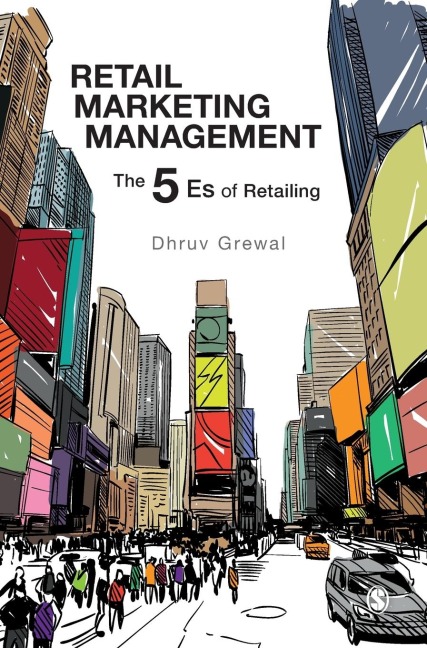 Retail Marketing Management: The 5 Es of Retailing
