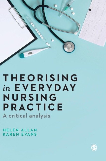 Theorising in Everyday Nursing Practice: A Critical Analysis