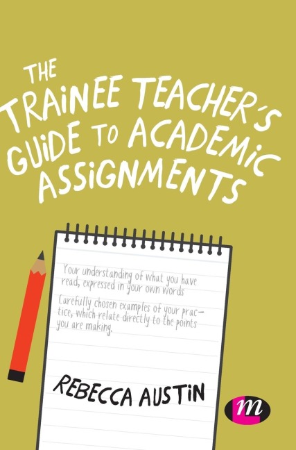 The Trainee Teachers Guide to Academic Assignments