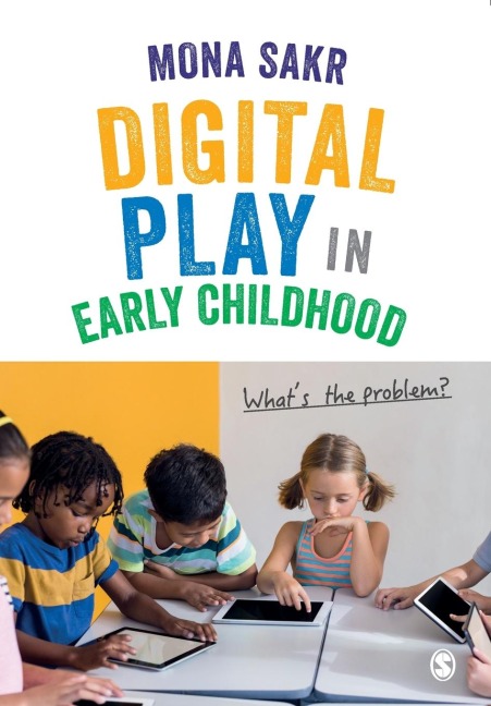 Digital Play in Early Childhood: Whats the Problem?
