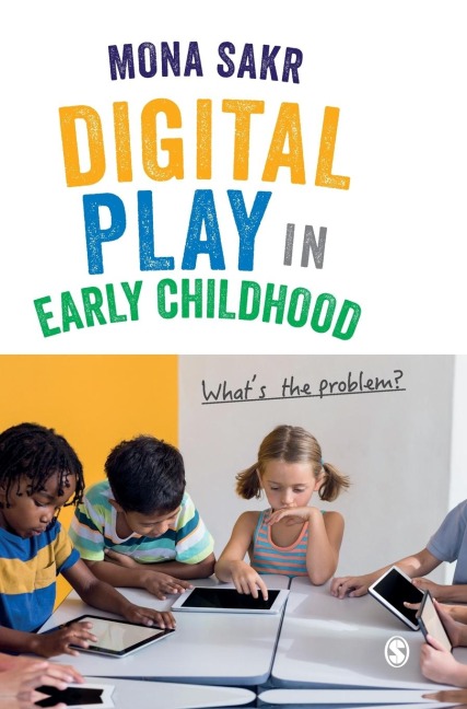 Digital Play in Early Childhood: Whats the Problem?