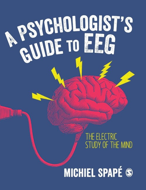 A Psychologists guide to EEG: The electric study of the mind