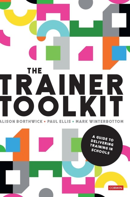 The Trainer Toolkit: A guide to delivering training in schools