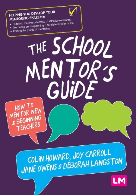 The School Mentors Guide: How to mentor new and beginning teachers