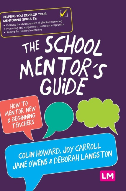 The School Mentors Guide: How to mentor new and beginning teachers