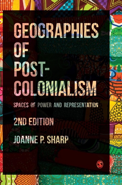 Geographies of Postcolonialism: Spaces of Power and Representation