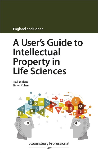A Users Guide to Intellectual Property in Life Sciences