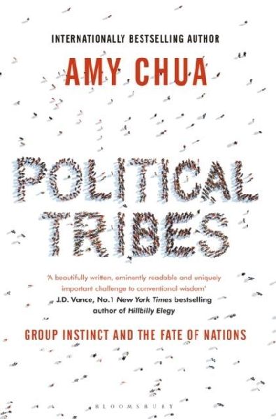 Political Tribes: Group Instinct and the Fate of Nations