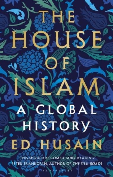 The House of Islam: A Global History