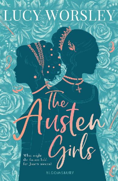 The Austen Girls: the life of Jane Austen as youve never seen it before, from historian LUCY WORSLEY