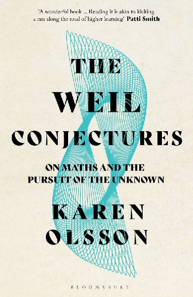 The Weil Conjectures: On Maths and the Pursuit of the Unknown