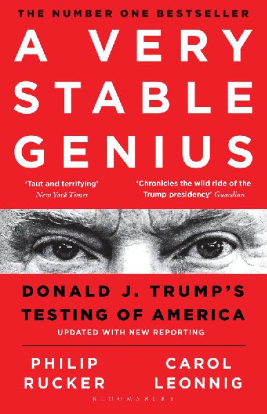 A Very Stable Genius: Donald J. Trumps Testing of America