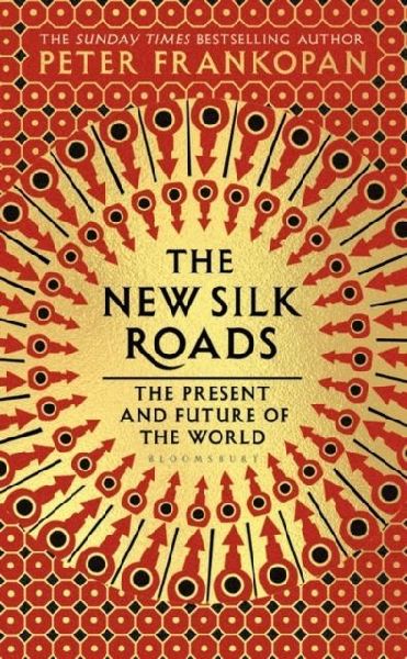 The New Silk Roads: The Present and Future of the World