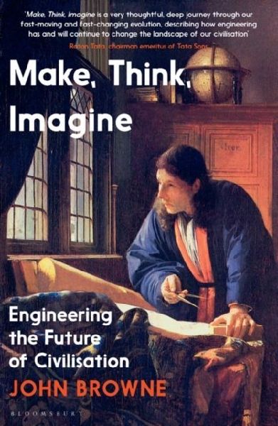 Make, Think, Imagine: Engineering the Future of Civilisation