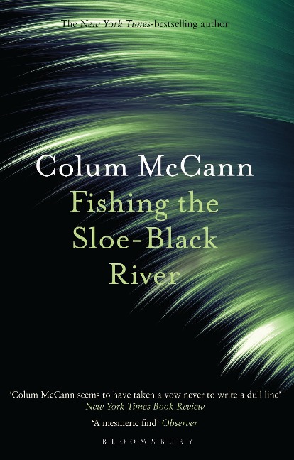 Fishing the Sloe-Black River: From the New York Times-bestselling, National Book Award-winning, Booker Prize-longlisted author of Apeirogon and Let the Great World Spin