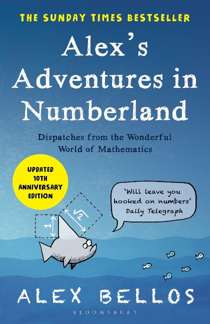Alexs Adventures in Numberland: Tenth Anniversary Edition