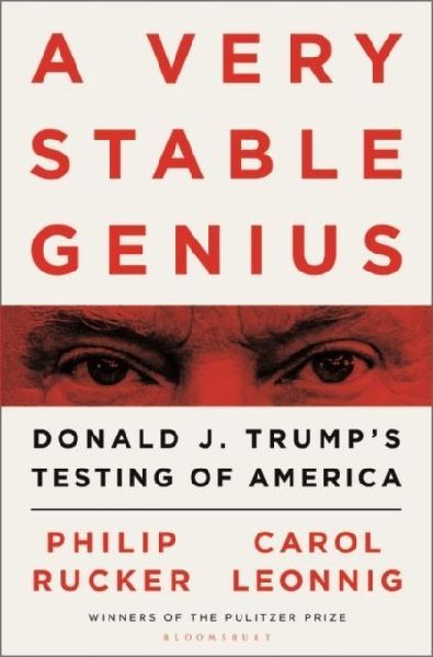 A Very Stable Genius: Donald J. Trumps Testing of America