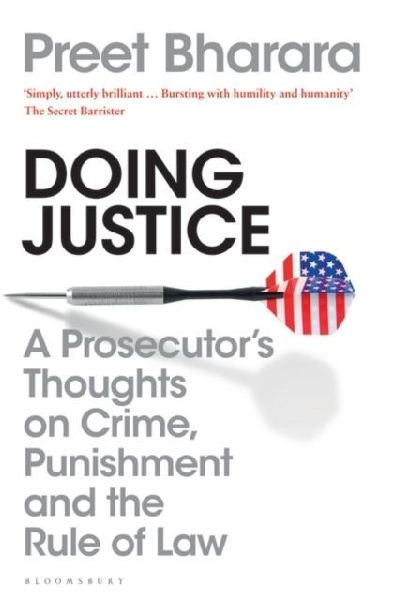 Doing Justice: A Prosecutors Thoughts on Crime, Punishment and the Rule of Law
