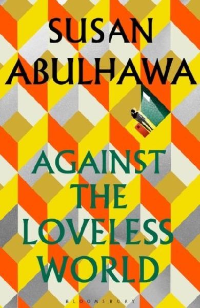 Against the Loveless World: Shortlisted for Palestine Book Award