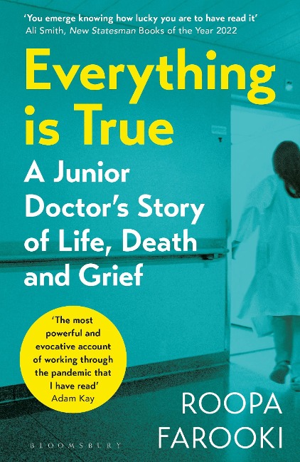 Everything is True: A junior doctors story of life, death and grief in a time of pandemic
