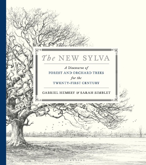 The New Sylva: A Discourse of Forest and Orchard Trees for the Twenty-First Century