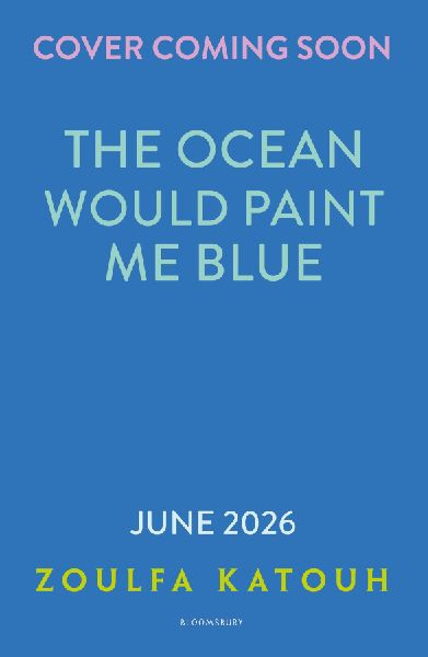 The Ocean Would Paint Me Blue: From the author of global sensation AS LONG AS THE LEMON TREES GROW