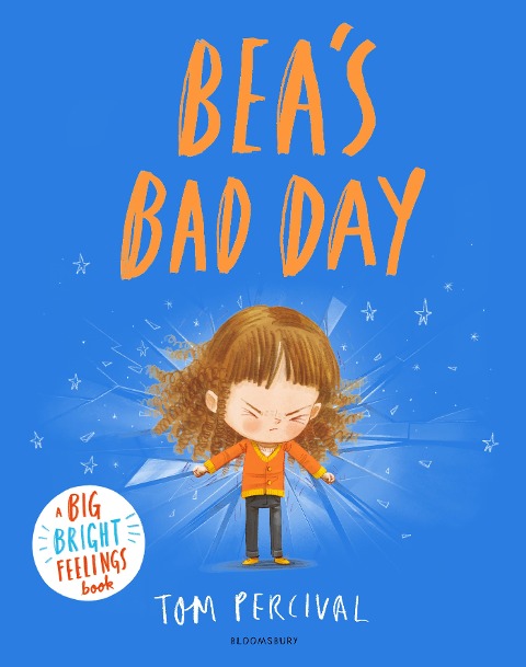 Beas Bad Day: A Big Bright Feelings Book