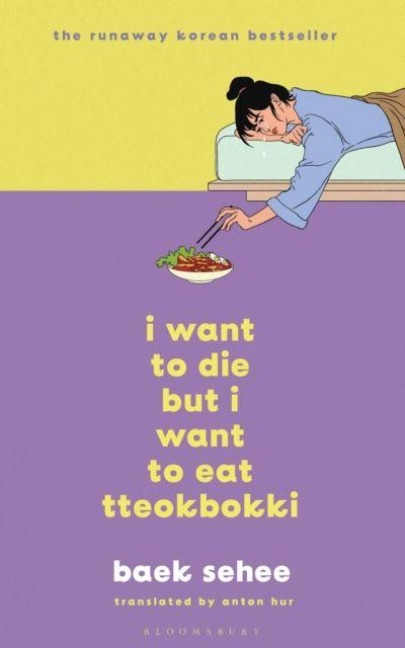 I Want to Die but I Want to Eat Tteokbokki: The International bestseller