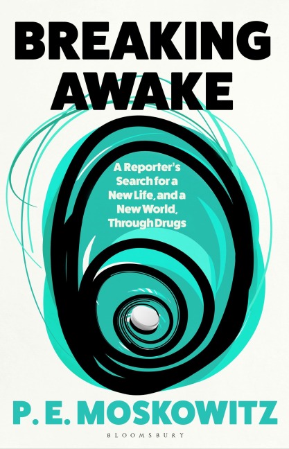 Breaking Awake: My Search For A New Life Through Drugs