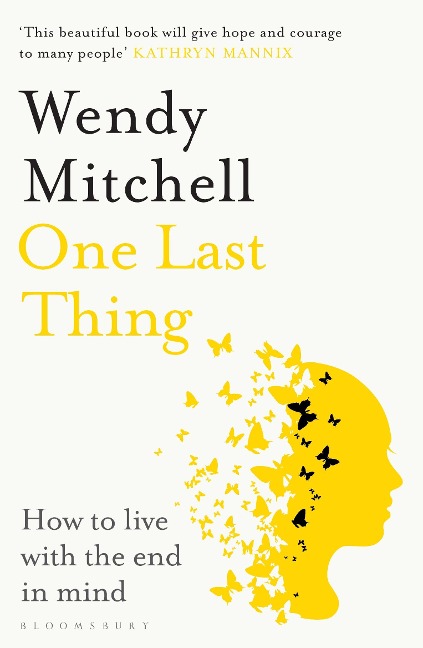 One Last Thing: How to live with the end in mind