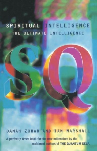 Spiritual Intelligence: The Ultimate Intelligence