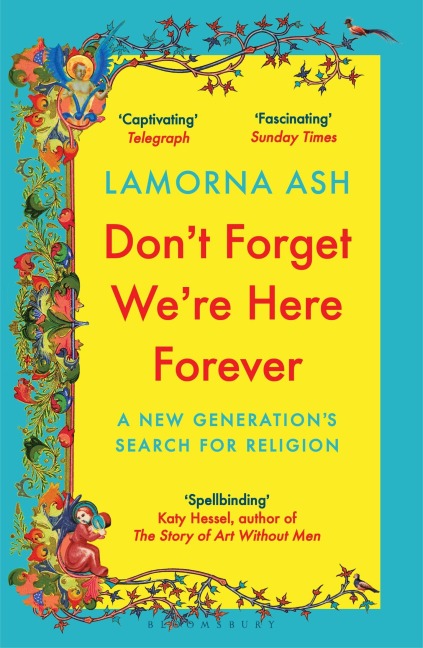 Dont Forget Were Here Forever: A New Generations Search for Religion