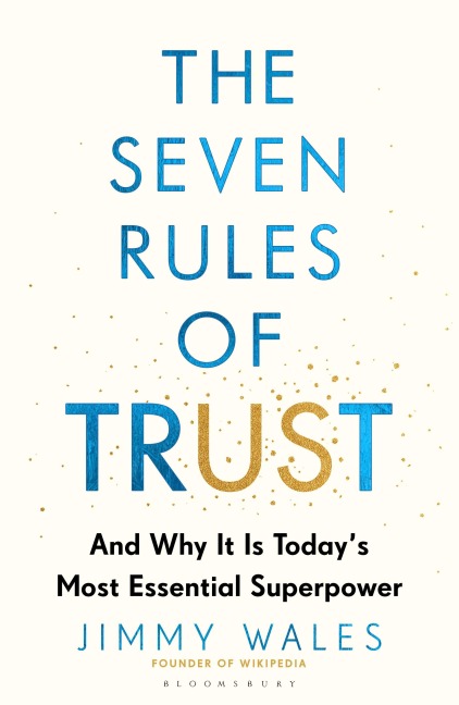The Seven Rules of Trust: From the Founder of Wikipedia