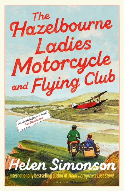 The Hazelbourne Ladies Motorcycle and Flying Club: the captivating new novel from the bestselling author of Major Pettigrews Last Stand