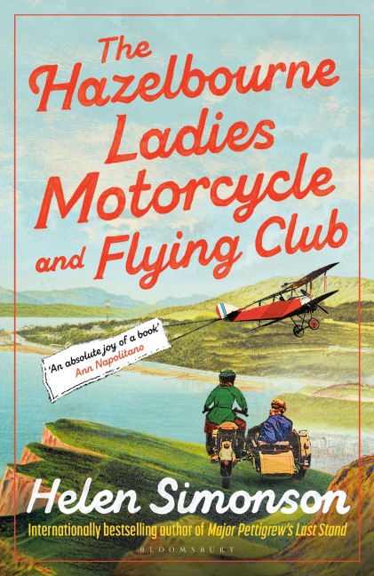 The Hazelbourne Ladies Motorcycle and Flying Club: the captivating new novel from the bestselling author of Major Pettigrews Last Stand