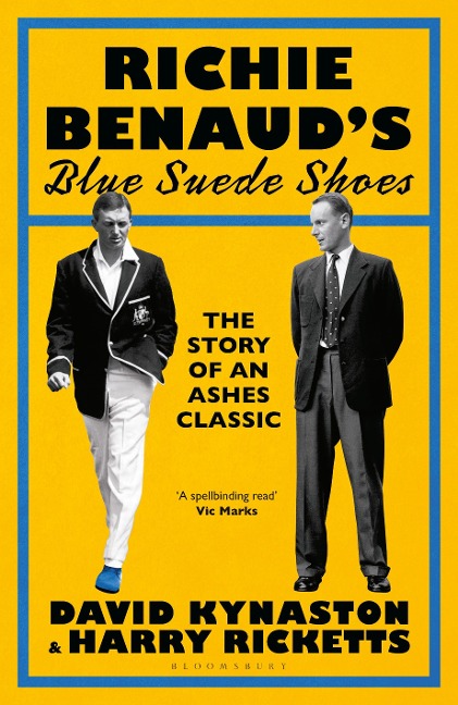 Richie Benauds Blue Suede Shoes: The Story of an Ashes Classic