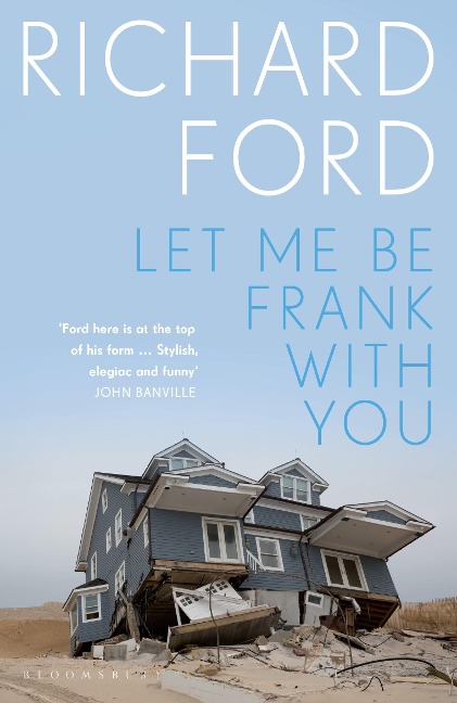 Let Me Be Frank With You: A Frank Bascombe Book