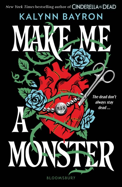 Make Me a Monster: A modern twist on Frankenstein from the author of Cinderella Is Dead
