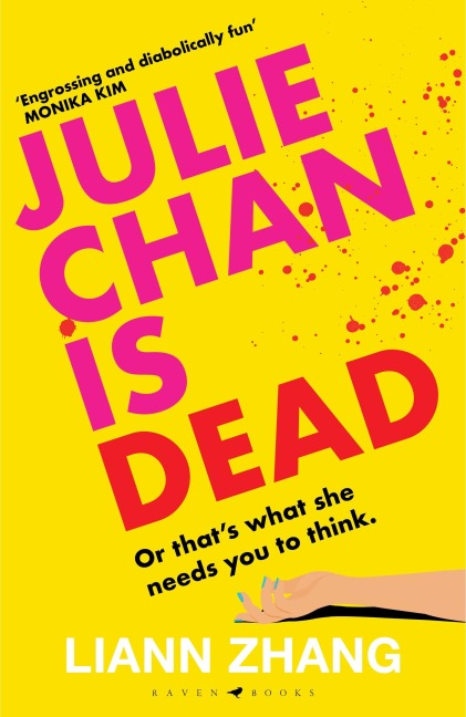 Julie Chan is Dead: Julie has nothing. Chloe has everything. Except a pulse.
