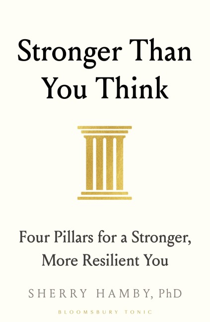 Stronger Than You Think: Four Pillars for a Stronger, More Resilient You