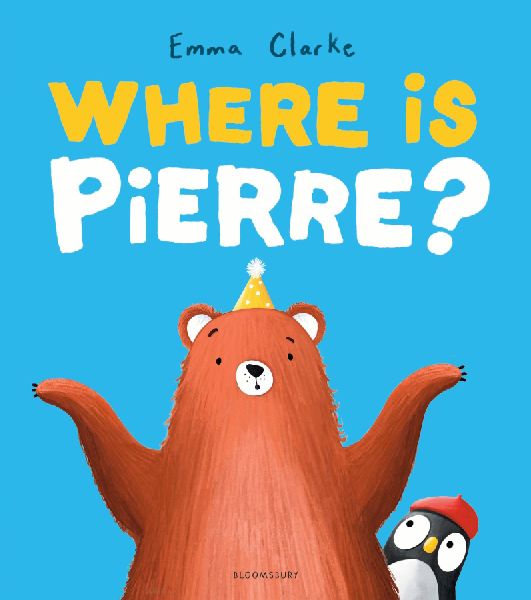 Where is Pierre?: A dazzlingly sweet and funny adventure!