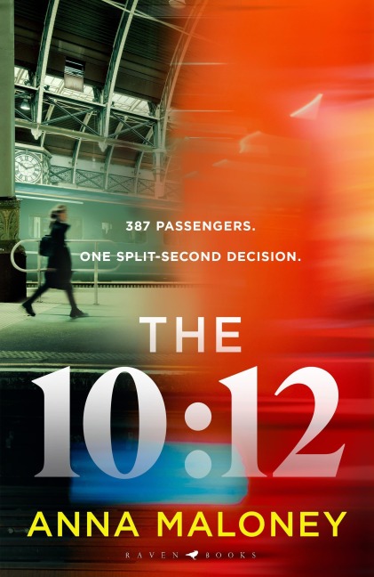 The 10:12: a gripping what would you do thriller with an unforgettable heroine