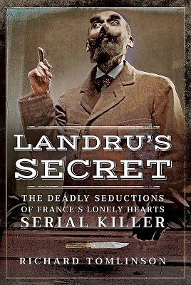 Landrus Secret: The Deadly Seductions of Frances Lonely Hearts Serial Killer