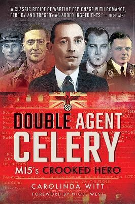 Double Agent Celery: Mi5s Crooked Hero