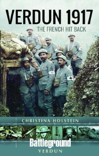 Verdun 1917: The French Hit Back